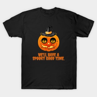 HALLOWEEN DAY SCARY PUMPKIN WE'LL HAVE A SPOOKY GOOD TIME DESIGN ILLUSTRATION T-Shirt